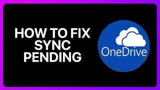 How To Fix Sync Pending OneDrive Tutorial