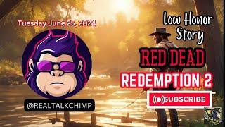 RDR2 - Low Honor Story on PS5 with @RealTalkChimp