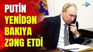 Putindən Prezident İlham Əliyevə 2-ci ZƏNG: liderlər nələri müzakirə etdilər?