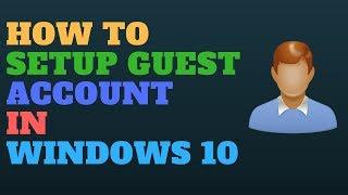 How to Setup Guest Account in Windows 10