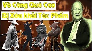 Vì Võ Công quá cao nên 7 vị cao thủ này đã bị Xóa khỏi Thế Giới Kiếm Hiệp Kim Dung