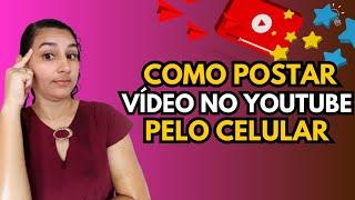 COMO POSTAR VIDEO NO YOUTUBE PELO CELULAR 2025