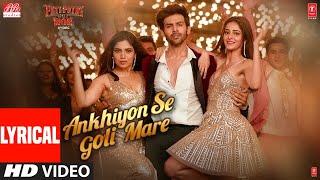 Lyrical: Ankhiyon Se Goli Mare | Pati Patni Aur Woh | Kartik A, Bhumi P, Ananya P | Mika S, Tulsi K