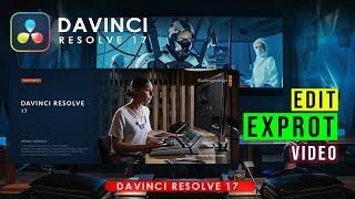 Davinci Resolve 17 | How to Edit and Export Video Very Easy | Fast Tutorial