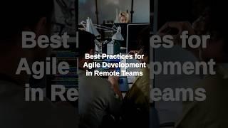 Best Practices for Agile Development in Remote Teams #agile #agileframework #softwaredevelopment