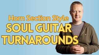 Learn These Soul Horn Section Style Turnarounds On Guitar!