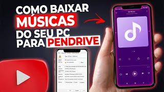 COMO BAIXAR MÚSICAS DO YOUTUBE - COMO PASSAR MÚSICAS DO PC PARA O PENDRIVE 2024