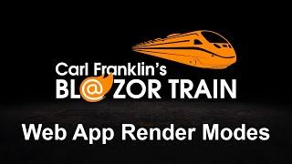 Blazor Web App Render Modes: Carl Franklin's Blazor Train Ep 100