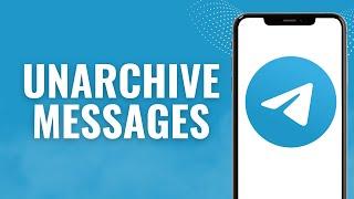 How to Unarchive messages on Telegram