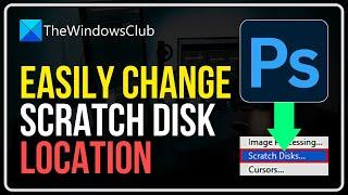 How to change Scratch Disk Location in Photoshop