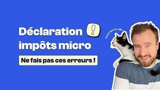 Déclaration revenus (impôts) en micro-entreprise : ne fais pas ces erreurs 