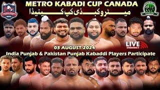 LIVE Metro Kabaddi Cup Canada 03 August 2024 | Pakistan Kabaddi Players & India Punjab Top Players