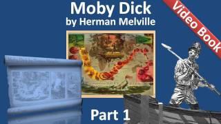 Part 01 - Moby Dick Audiobook by Herman Melville (Chs 001-009)