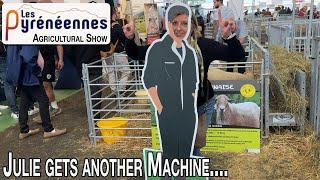 Julie gets another Machine | Les Pyreneennes Agri Show