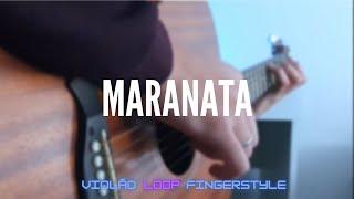 MARANATA (Violão Loop Fingerstyle)  com LETRA