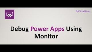 How to Debug Power Apps Using Monitor