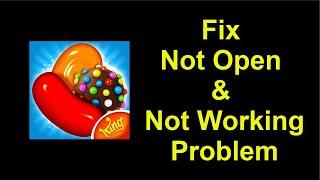 How To Fix Candy Crush Saga Not Open / Not Working Problem Android & Ios