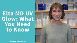 Elta MD UV Glow Broad-Spectrum SPF 36: What You Need to Know