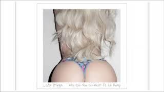 Lady Gaga - Why Did You Do That? (feat. Lil Pump)