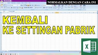 Cara Mengembalikan Settingan Microsoft Excel Sesuai Dengan Standar Pabrik