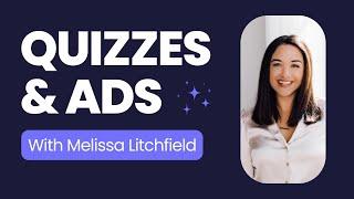 Unlocking the Secrets to Effective Quiz Ads with Melissa Litchfield