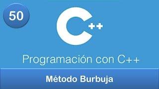 50. Programación en C++ || Ordenamientos || Método Burbuja