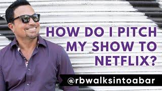 How Do I Pitch My Show To Netflix?