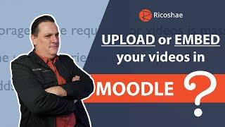 Uploading VS embedding videos into Moodle - ADDING VIDEOS TO MOODLE!