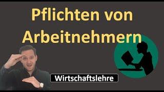 Pflichten des Arbeitnehmers aus dem Arbeitsvertrag (= Rechte des Arbeitgebers)