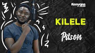 The Story of 'Kilele' By Pitson - Lyricore