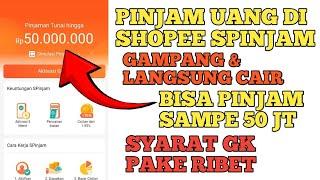 CARA MENGAJUKAN PINJAMAN DI SPINJAM SHOPEE TERBARU DAN TERLENGKAP