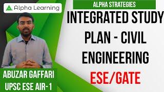 Integrated Study Plan- Civil Engg II Abuzar Gaffari II UPSC ESE AIR-1 II #AlphaStrategies