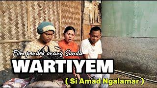 Film pendek orang Sunda||WARTIYEM ( Si Amad ngalamar ) Eps.182 #komedi #sundakomedi #karawang