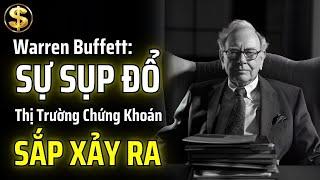 LỜI CẢNH BÁO CUỐI CÙNG TỪ BUFFETT: SỰ SỤP ĐỔ THỊ TRƯỜNG CHỨNG KHOÁN SẮP XẢY RA? | THUẬT TÀI VẬN