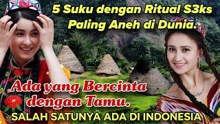 5 SUKU RITUAL S3K5 PALING ANEH DI DUNIA..‼️Dengan istri orang. Indonesia salah satunya..!!!