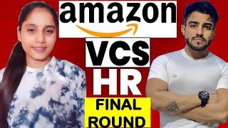 Amazon VCS Final HR ROUND QUESTIONS / Virtual Customer Service /Interview
