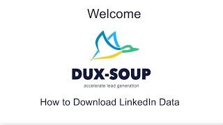 Dux-Soup Easy Tutorials - 5 - How to Download LinkedIn Data