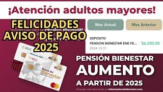 FELICIDADES Inician los Pagos de la Pensión Bienestar Adultos Mayores 2025 con Aumento Felíz 2025