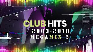 Club Hits 2003-2018  Megamix 2 by DJ Crayfish