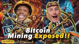 The Centbee Show 38 - Bitcoin Mining Exposed!