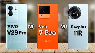 Vivo V29 Pro vs IQOO Neo 7 Pro vs Oneplus 11R || Price | Review