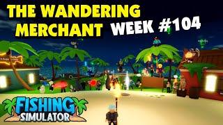 Fishing Simulator - Wandering Merchant Week 104