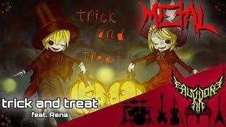 trick and treat (feat. Rena) 【Intense Symphonic Metal Cover】