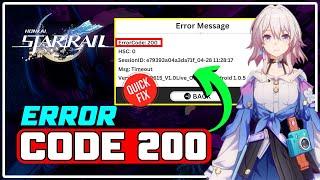 How to Fix Honkai Star Rail Error Code 200 [INSTANT FIX]