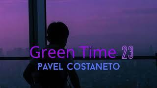 Pavel Costaneto – Green Time 23