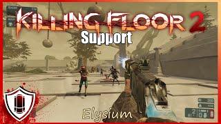 Killing Floor 2: Hell on Earth Elysium Solo Support w/King FP