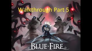 Blue Fire Walkthrough part 5