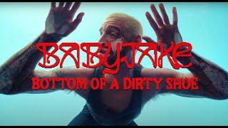 BabyJake - Bottom of a Dirty Shoe (Official Video)