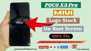 Poco X3 Pro MIUI Stuck On Logo | How To Fix MIUI Logo Stuck On Boot Screen In POCO All Model........