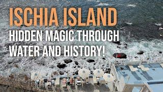 Ischia Island's Hidden Magic - A Journey through Water and History!